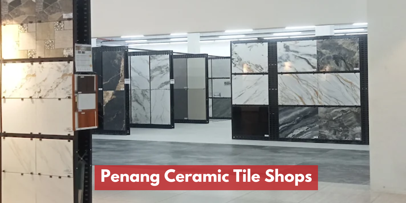 Penang Ceramic Tile Shops