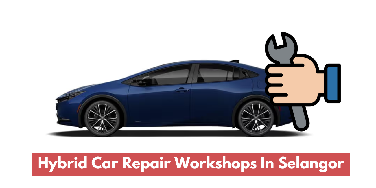 Hybrid Car Repair Workshops In Selangor