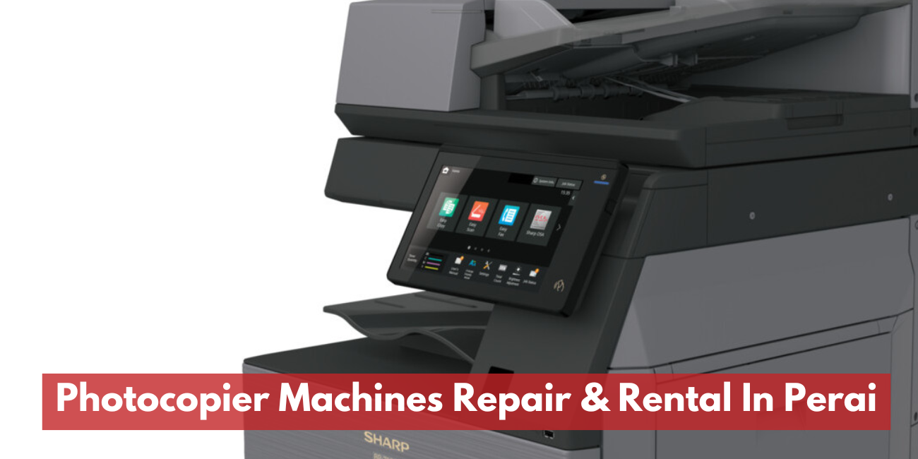 Photocopier Machines Repair & Rental In Perai