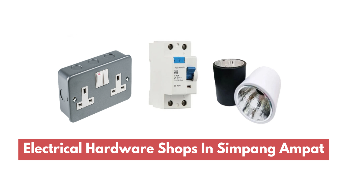 Electrical Hardware Shops In Simpang Ampat
