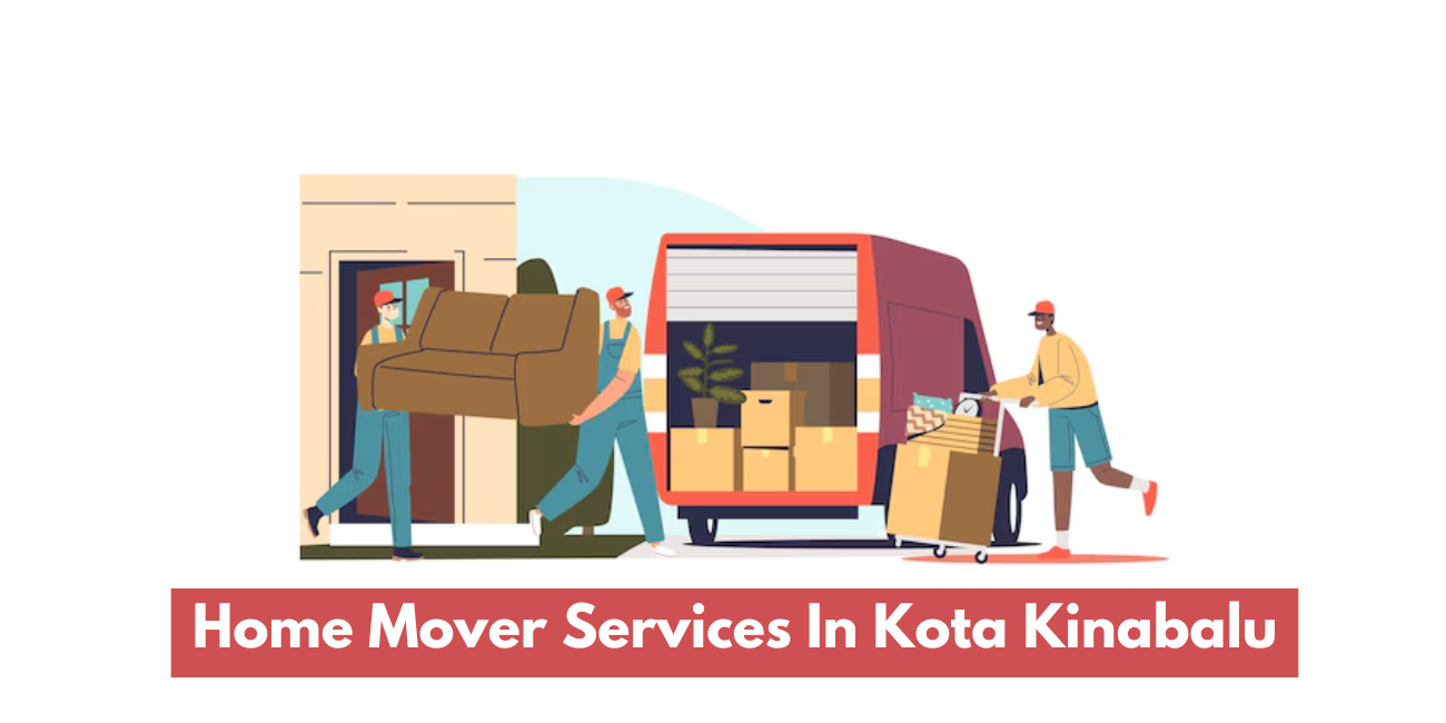 Home Mover Services In Kota Kinabalu