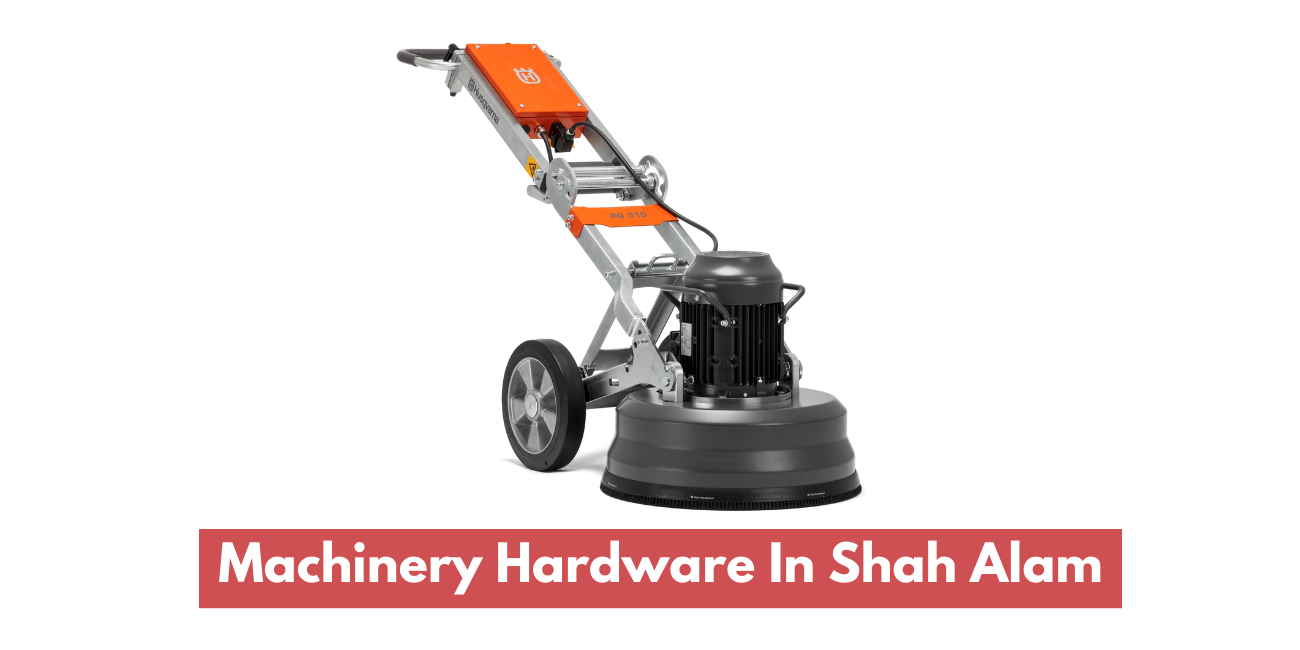 Machinery Hardware In Shah Alam