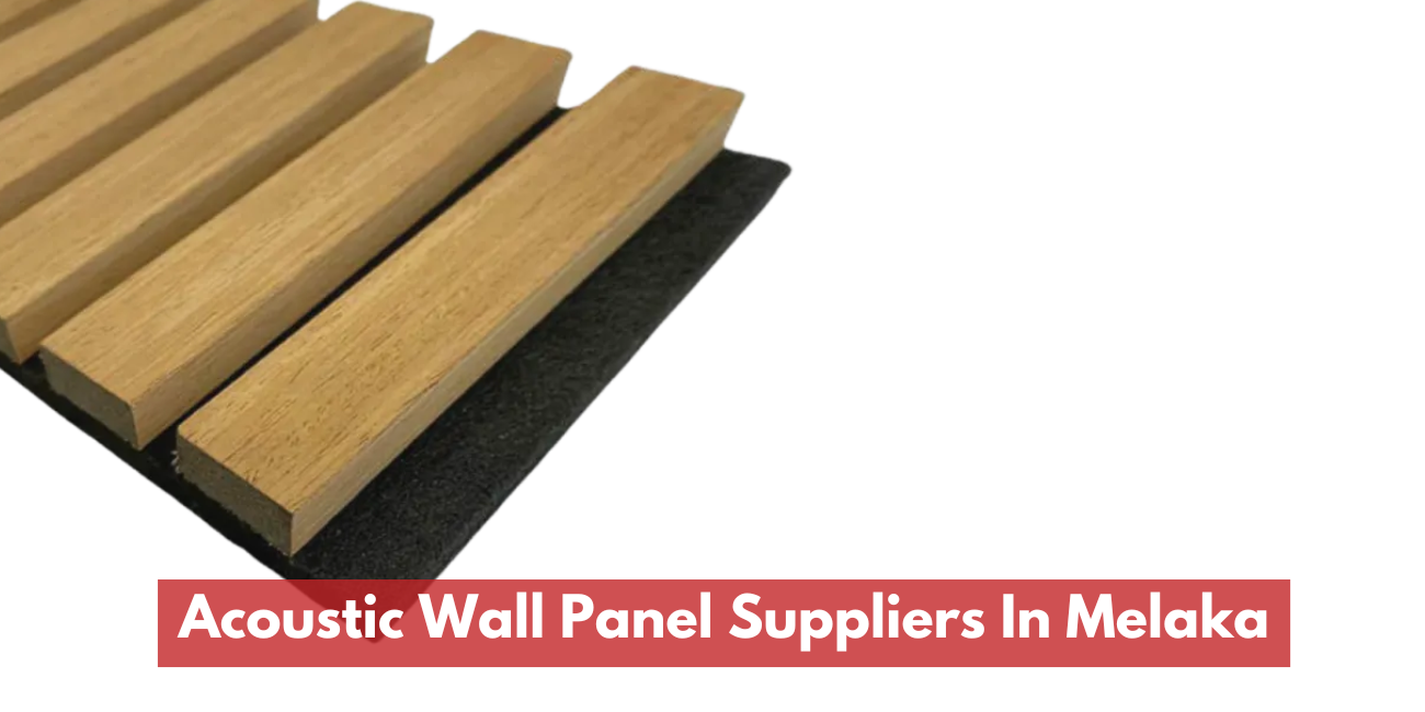 Acoustic Wall Panel Suppliers In Melaka
