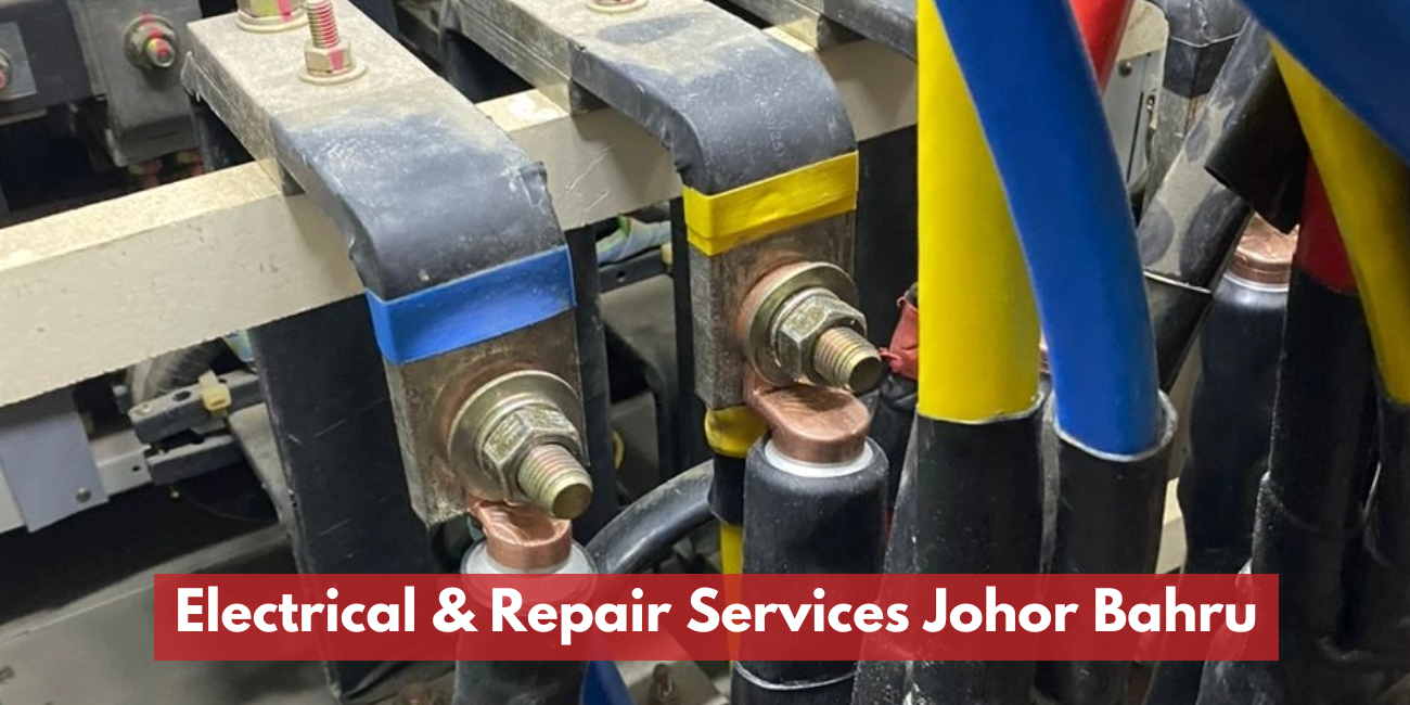 Electrical & Repair Services Johor Bahru