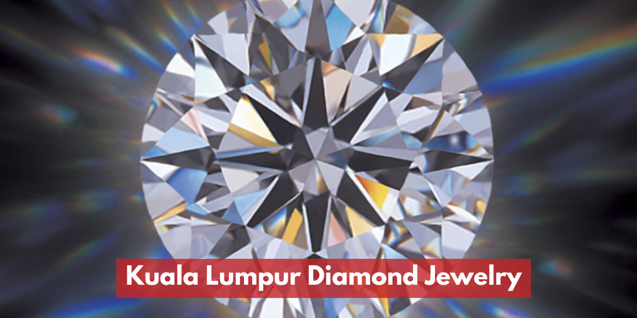 Kuala Lumpur Diamond Jewelry