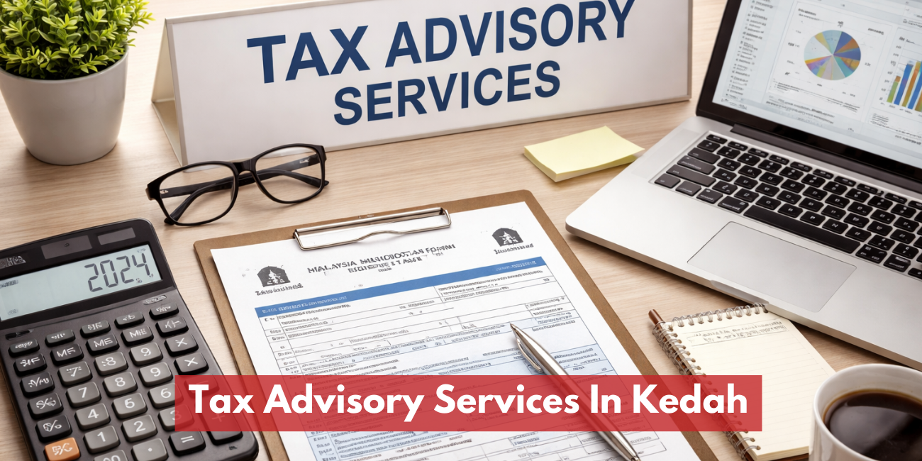 Tax Advisory Services In Kedah