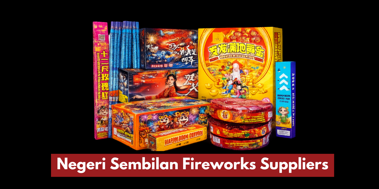 Negeri Sembilan Fireworks Suppliers