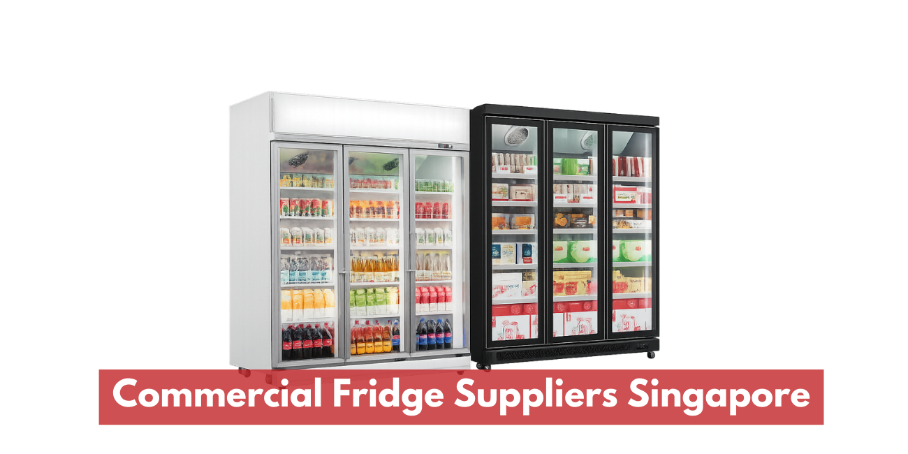 Commercial Fridge Suppliers Singapore