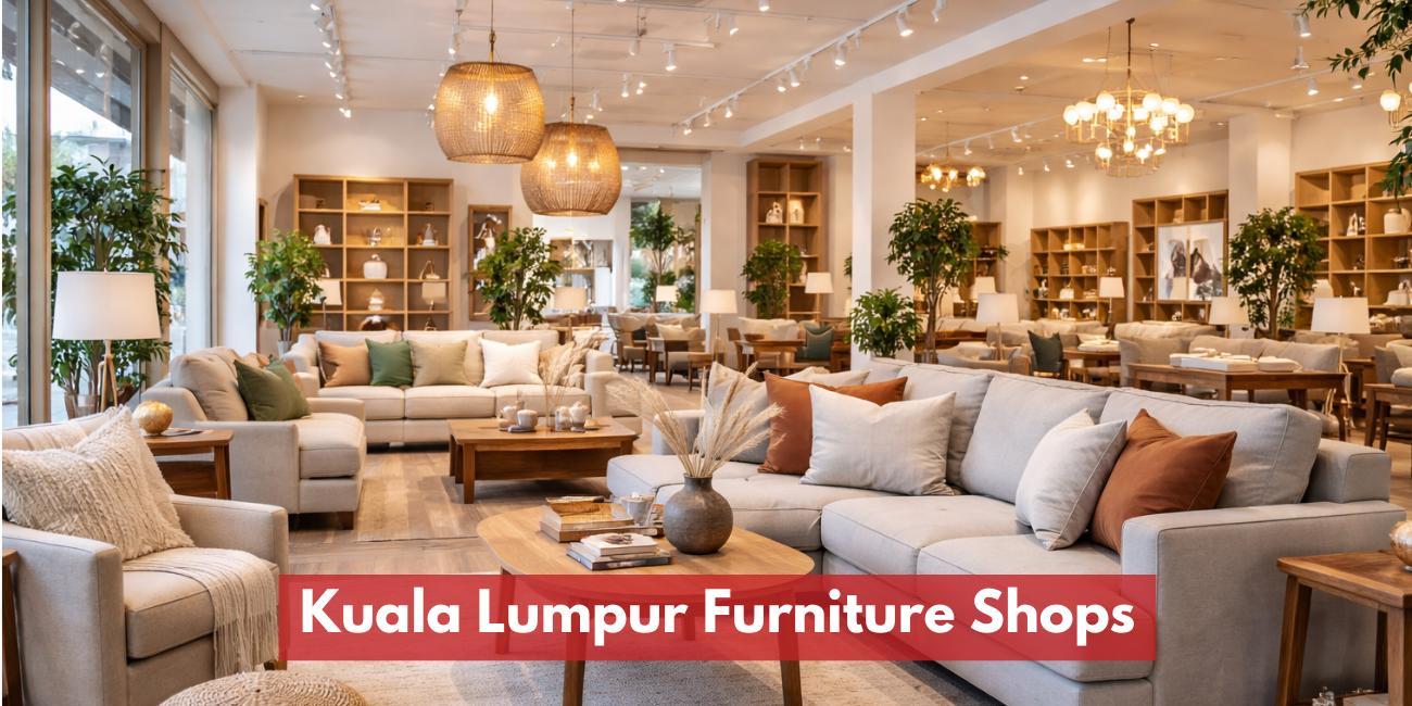 Recommended Kuala Lumpur Furniture Shops