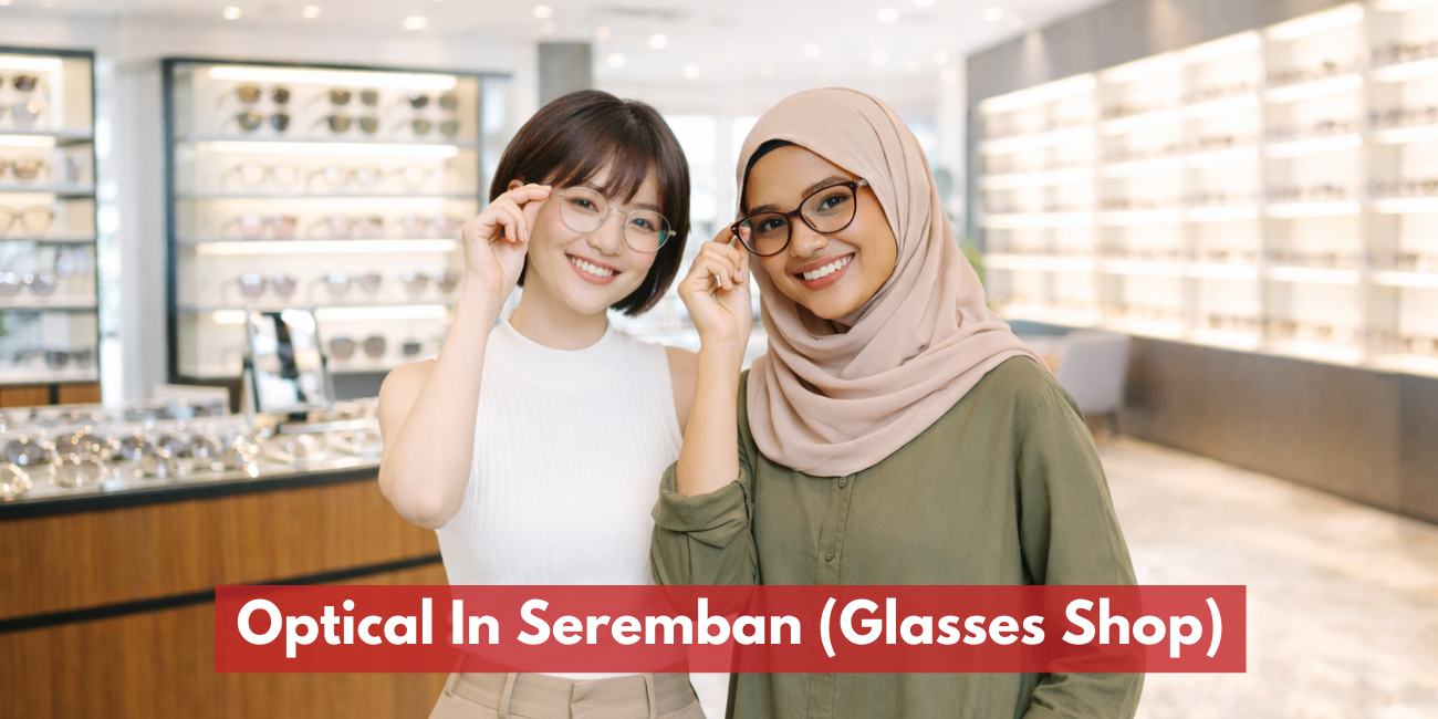 Optical In Seremban (Glasses Shop)
