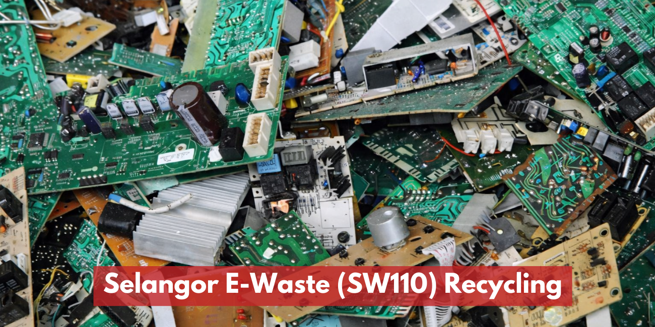Selangor E-Waste (SW110) Recycling
