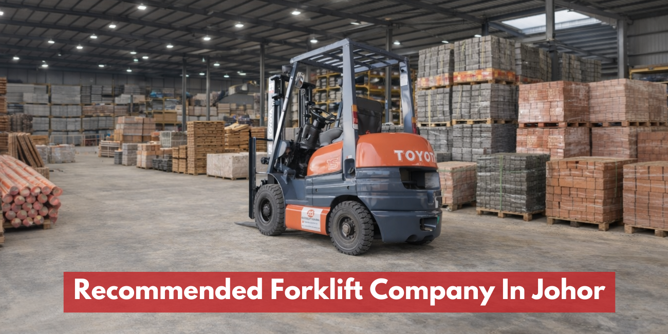 Recommended Forklift Company In Johor & Johor Bahru