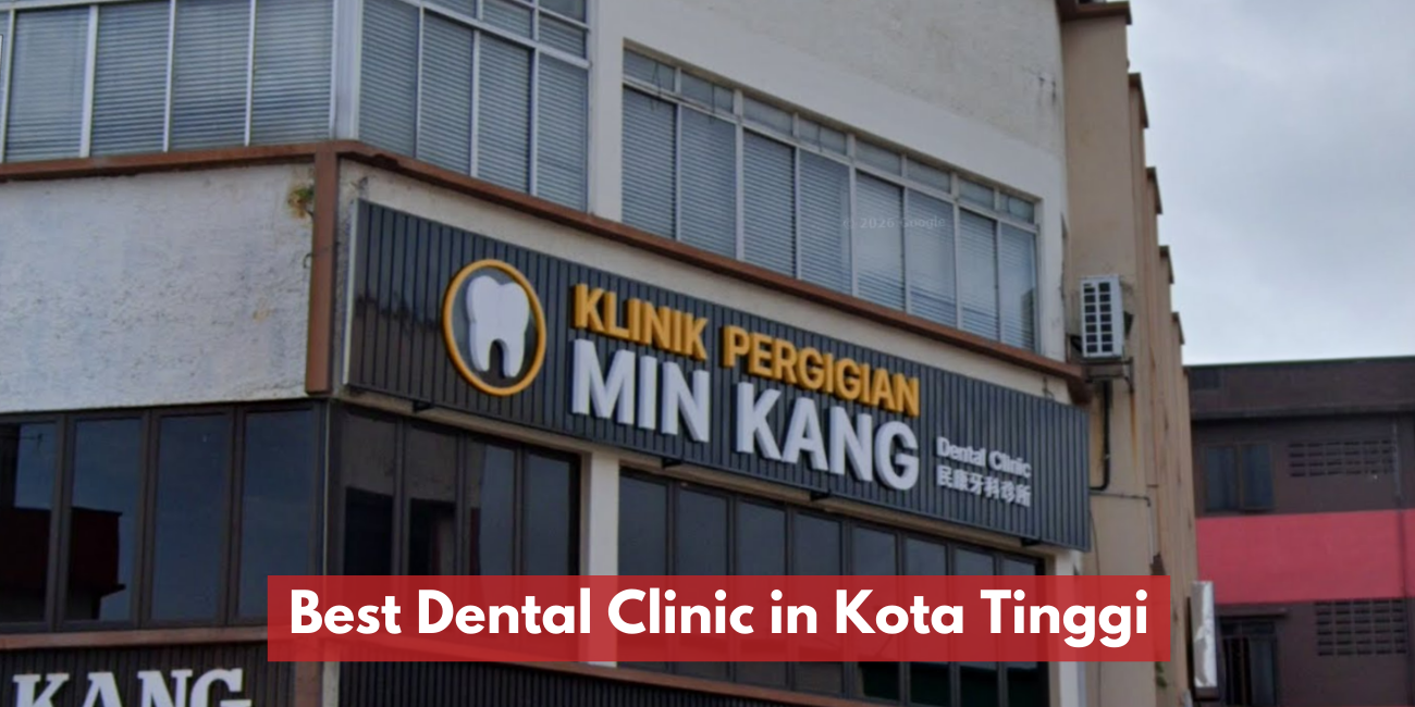 Best Dental Clinic in Kota Tinggi