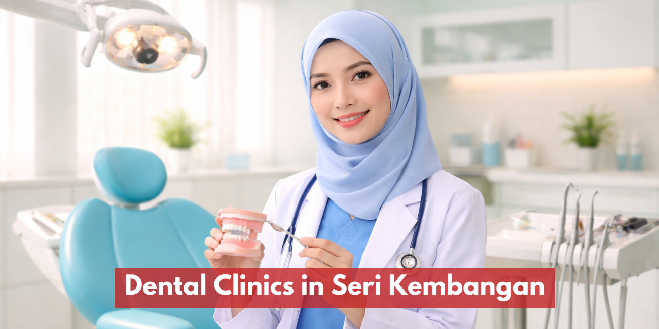 Dental Clinics in Seri Kembangan