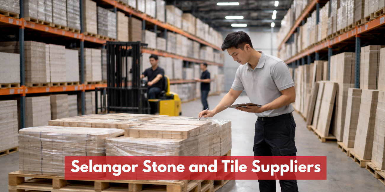 Selangor Stone and Tile Suppliers