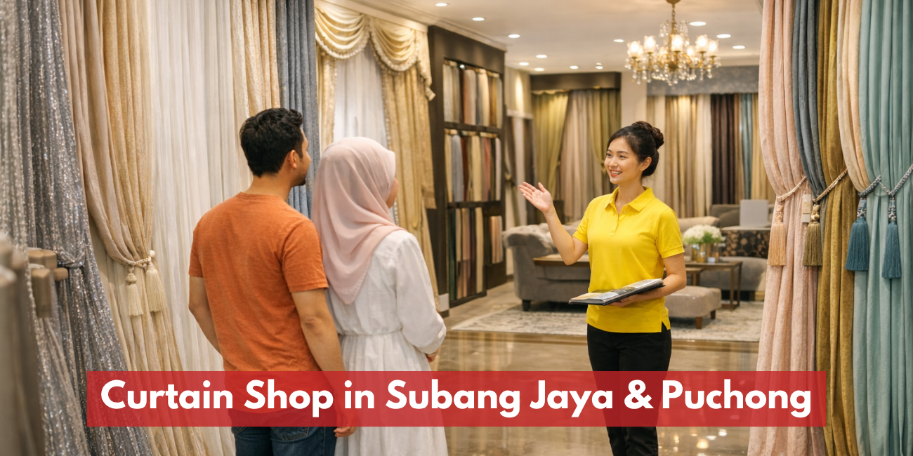 Most Trusted Curtain Shop in Subang Jaya and Puchong