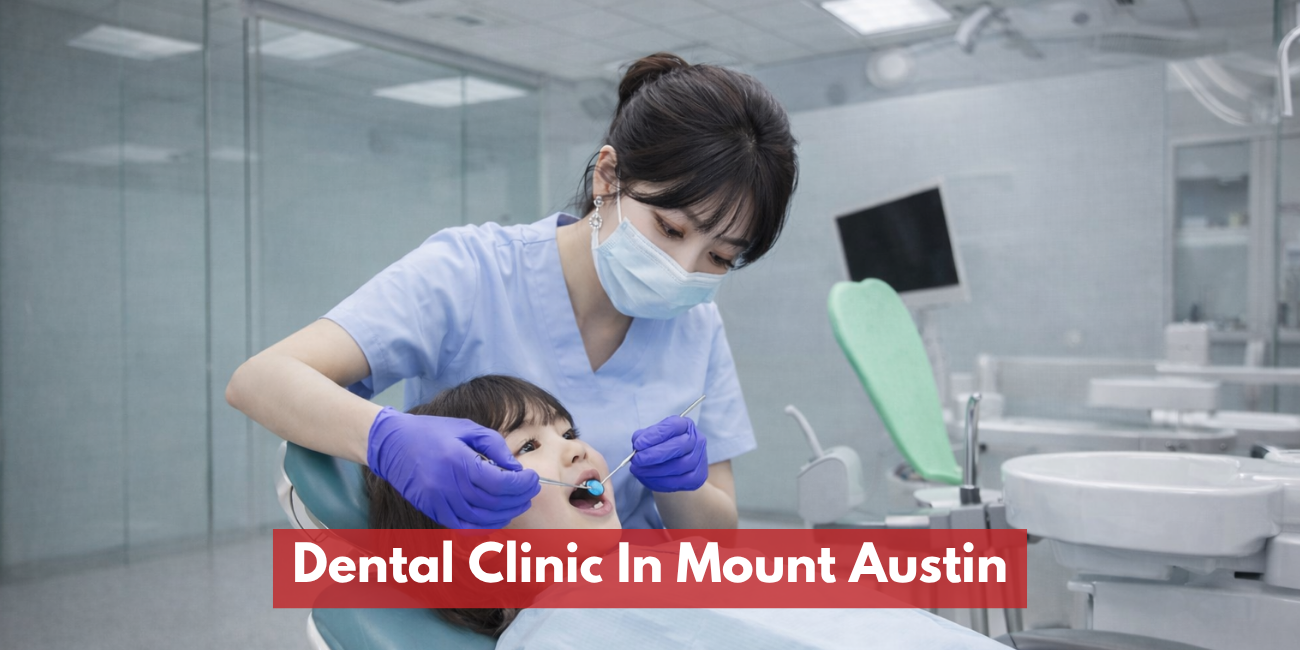 Dental Clinic In Mount Austin
