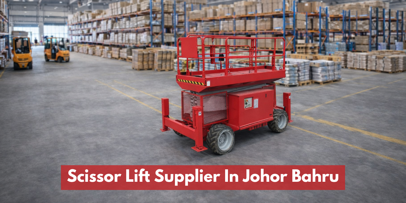 Scissor Lift Supplier In Johor Bahru