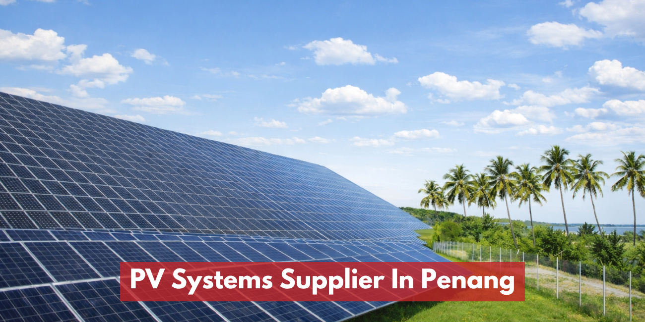 PV Systems Supplier In Penang