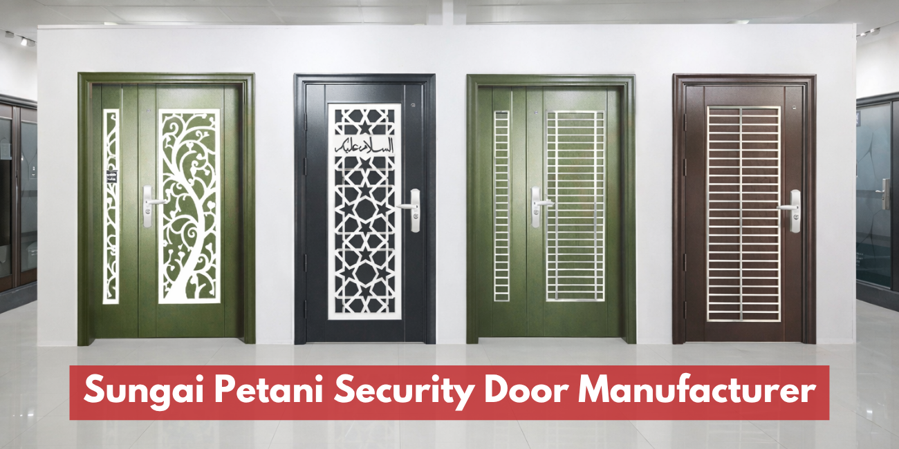 Sungai Petani Security Door Manufacturer