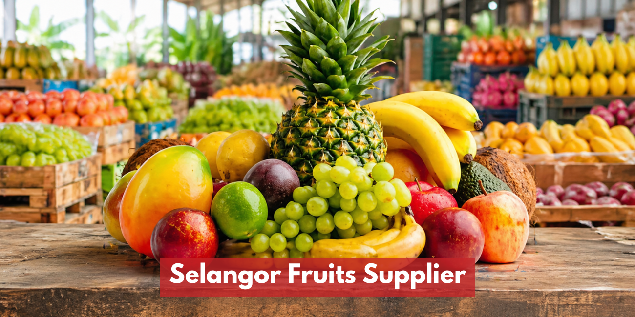 Selangor Fruits Supplier