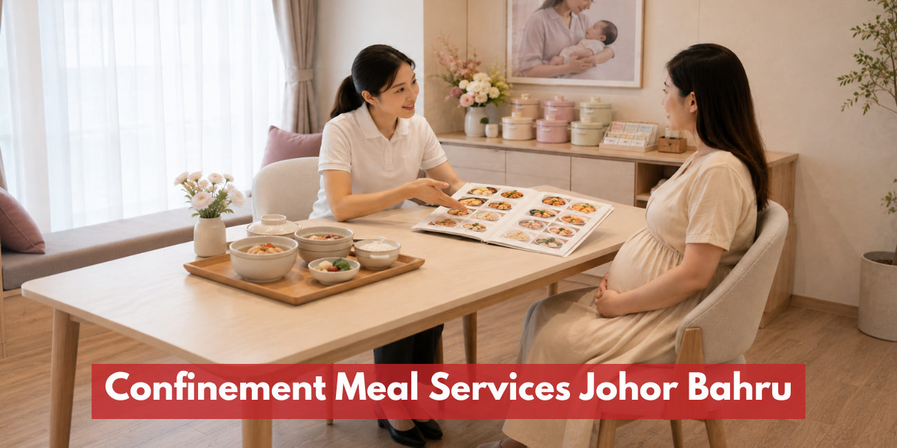 Confinement Meal Services Johor Bahru