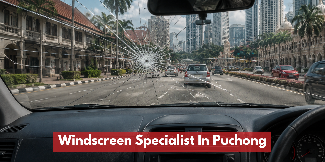 Windscreen Specialist In Puchong