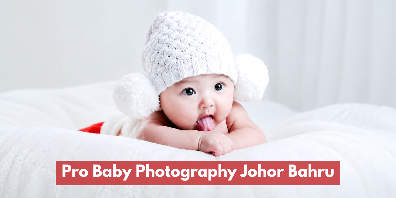 Professional Baby Photography Johor Bahru