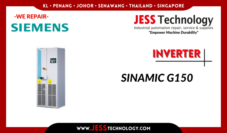 Repair SIEMENS INVERTER SINAMIC G150 Malaysia, Singapore, Indonesia, Thailand