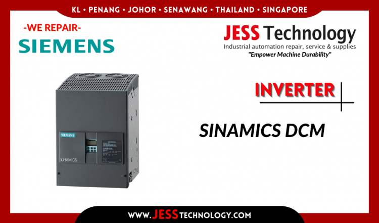Repair SIEMENS INVERTER SINAMICS DCM Malaysia, Singapore, Indonesia, Thailand