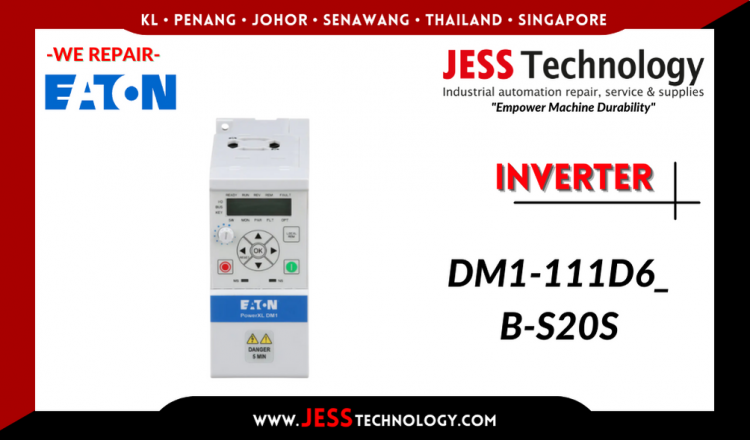 Repair EATON INVERTER DM1-111D6_B-S20S Malaysia, Singapore, Indonesia, Thailand