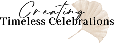 Creating Timeless Celebrations Creating Timeless Celebrations