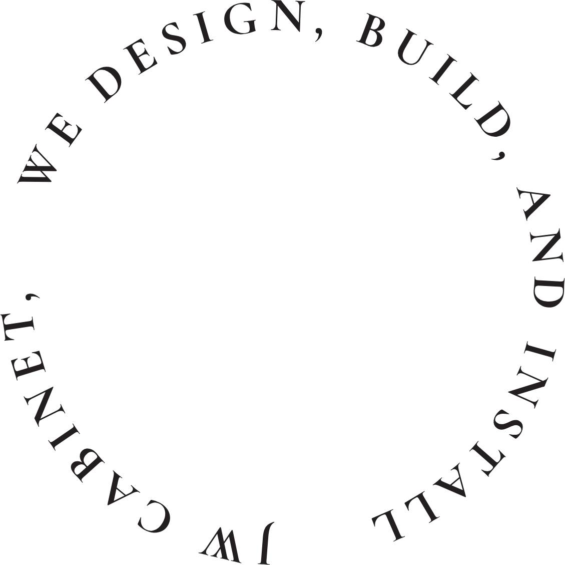 We Design, Build, and Install We Design, Build, and Install